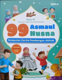 Image of 99 Asmaul Husna: Kumpulan Cerita Pembangun Akhlak