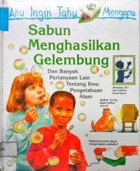 Image of Aku Ingin Tahu Mengapa - Sabun Menghasilkan Gelembung