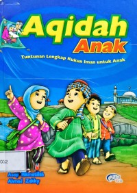 Image of Aqidah Anak - Tuntunan Lengkap Rukun Iman Untuk Anak