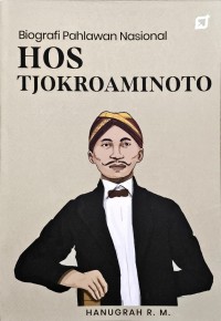 Image of Biografi Pahlawan Nasional - Hos Tjokroaminoto