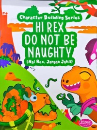 Image of Character Building Series - Hi Rex Do Not Be Naughty