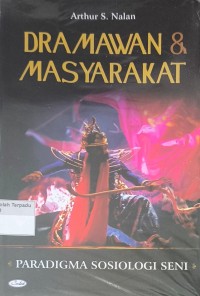 Image of Dramawan dan Masyarakat - Paradigma Sosiologi Seni
