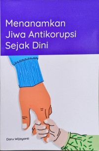 Image of Menanamkan Jiwa Antikorupsi Sejak Dini