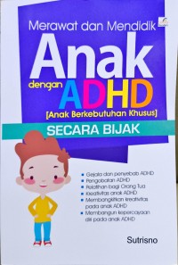Image of Merawat dan Mendidik Anak dengan ADHD Secara Bijak