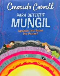 Image of Para Detektif Mungil - Apakah Inti Bumi Itu Panas?