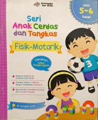 Image of Seri Anak Cerdas dan Tangkas - 5-6 Tahun - Fisik dan Motorik