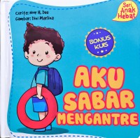Image of Seri Anak Hebat - Aku Sabar Mengantre