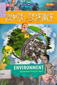 Image of Super Science - Environment - Bersahabat dengan Alam
