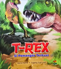 Image of T-Rex - Si Pemangsa Terkuat